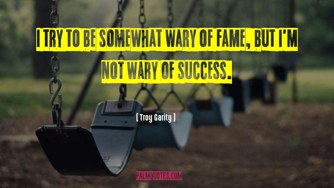 Troy Garity Quotes: I try to be somewhat