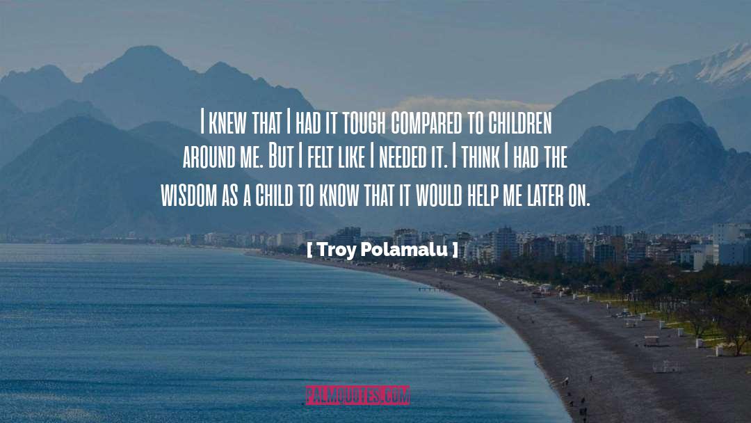Troy Polamalu Quotes: I knew that I had