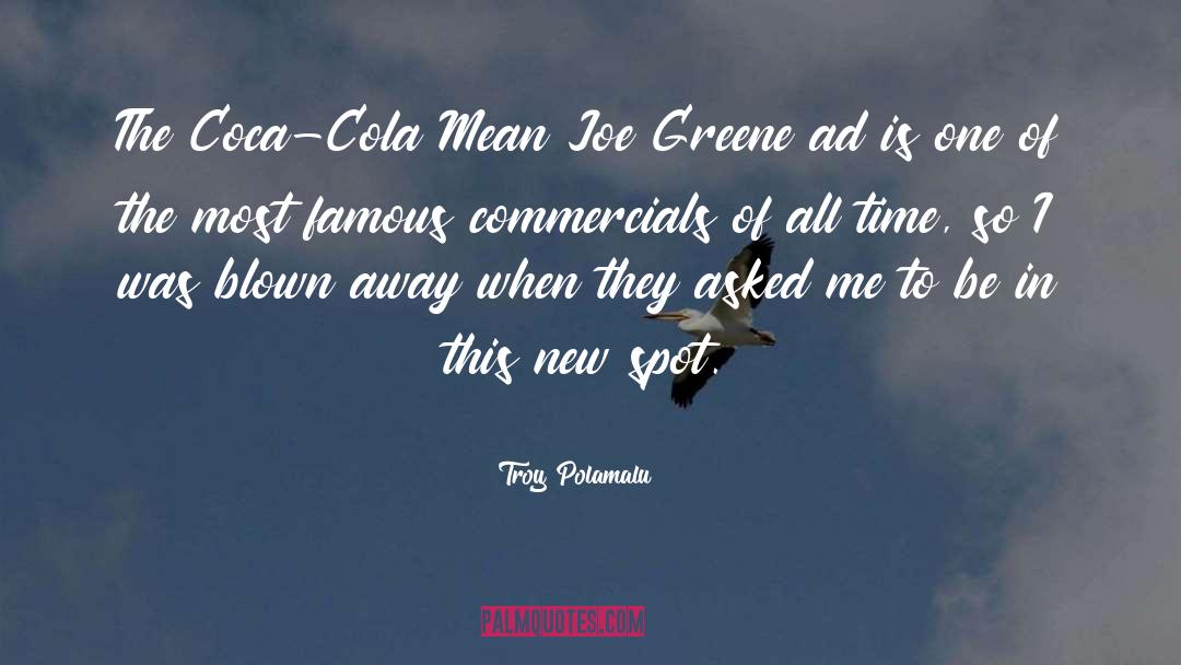 Troy Polamalu Quotes: The Coca-Cola Mean Joe Greene