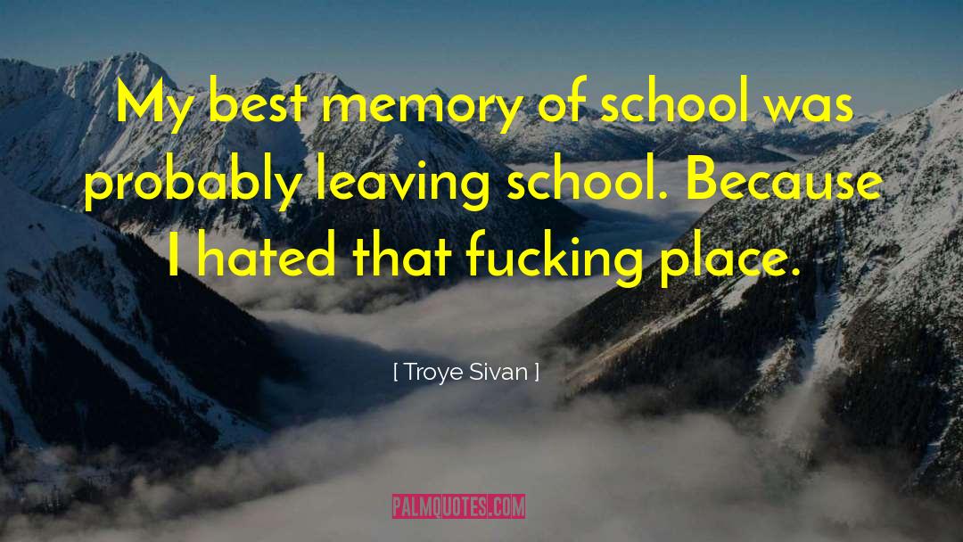 Troye Sivan Quotes: My best memory of school