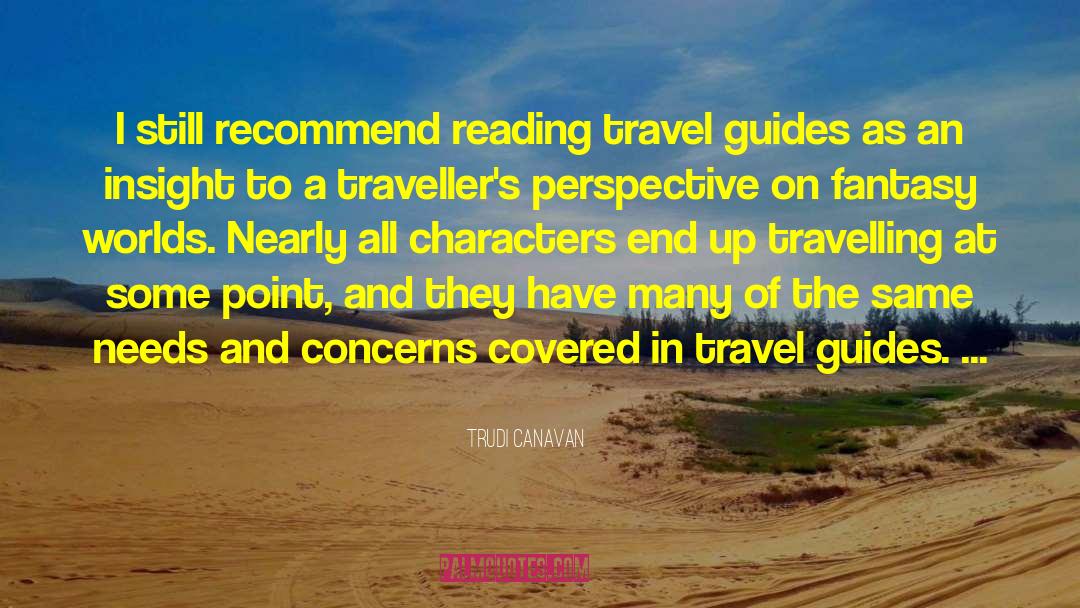 Trudi Canavan Quotes: I still recommend reading travel