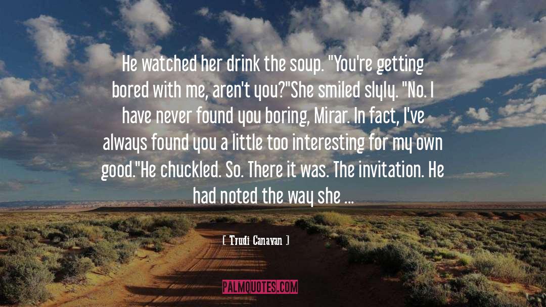 Trudi Canavan Quotes: He watched her drink the