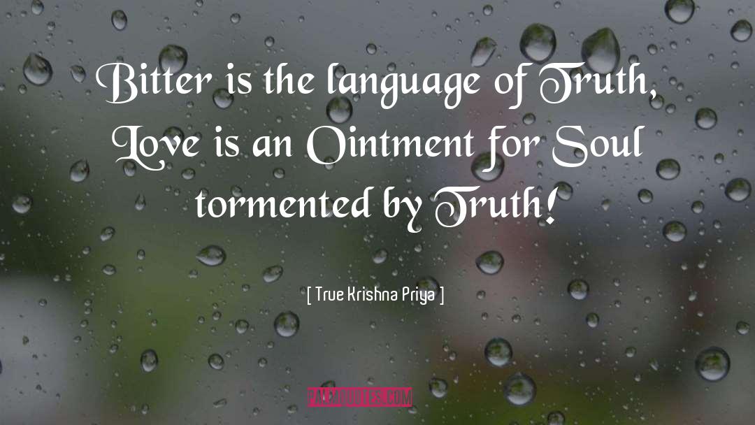 True Krishna Priya Quotes: Bitter is the language of