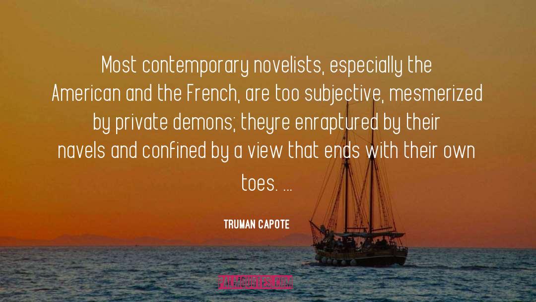 Truman Capote Quotes: Most contemporary novelists, especially the