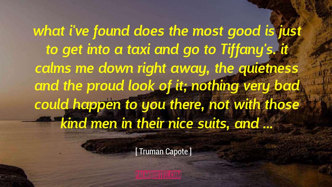 Truman Capote Quotes: what i've found does the