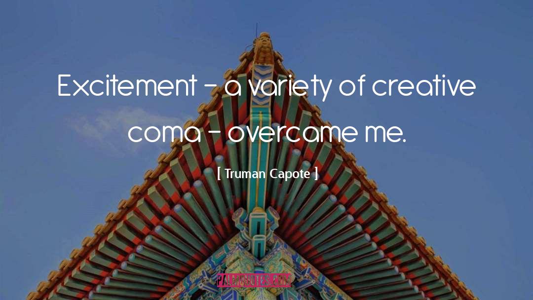 Truman Capote Quotes: Excitement - a variety of