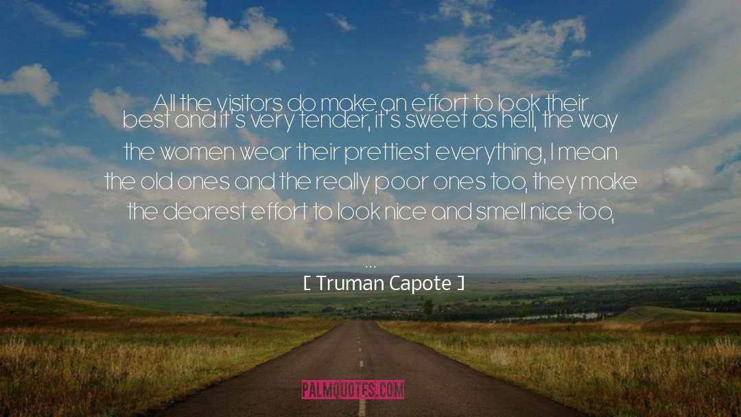 Truman Capote Quotes: All the visitors do make