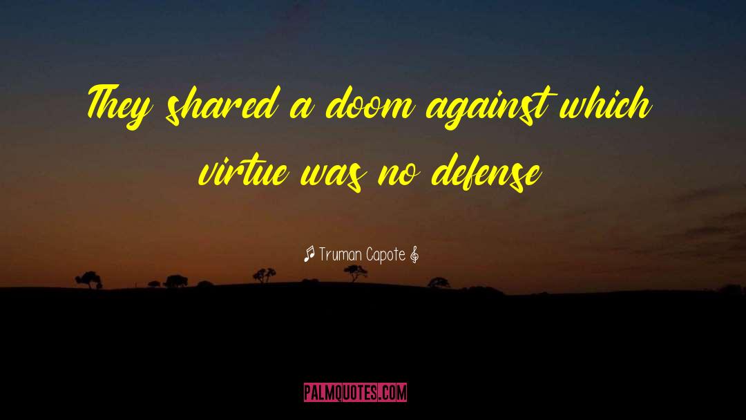 Truman Capote Quotes: They shared a doom against