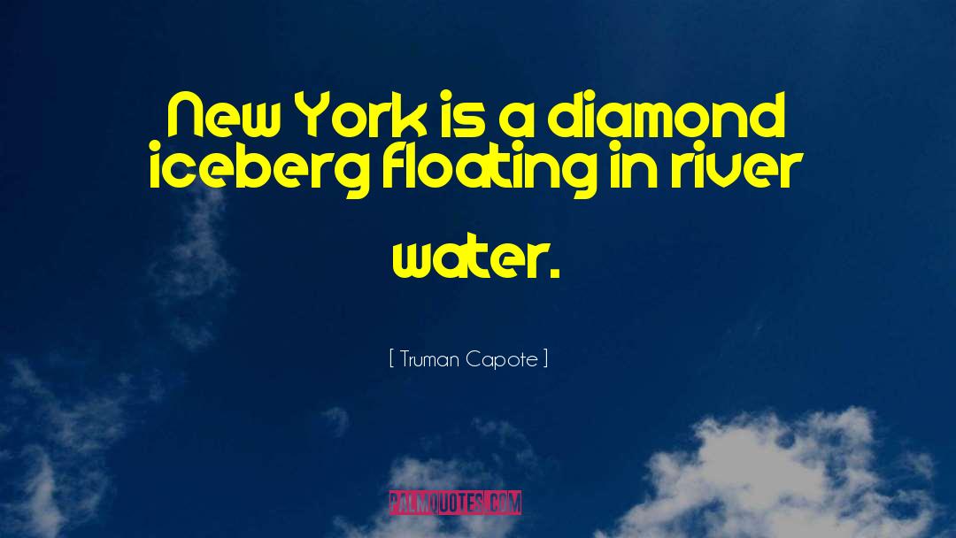 Truman Capote Quotes: New York is a diamond