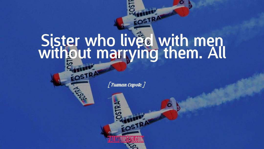 Truman Capote Quotes: Sister who lived with men