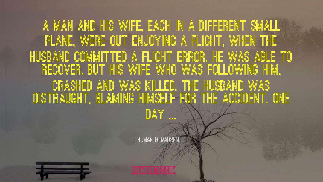 Truman G. Madsen Quotes: A man and his wife,