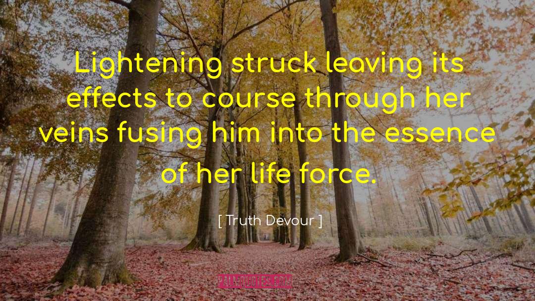 Truth Devour Quotes: Lightening struck leaving its effects