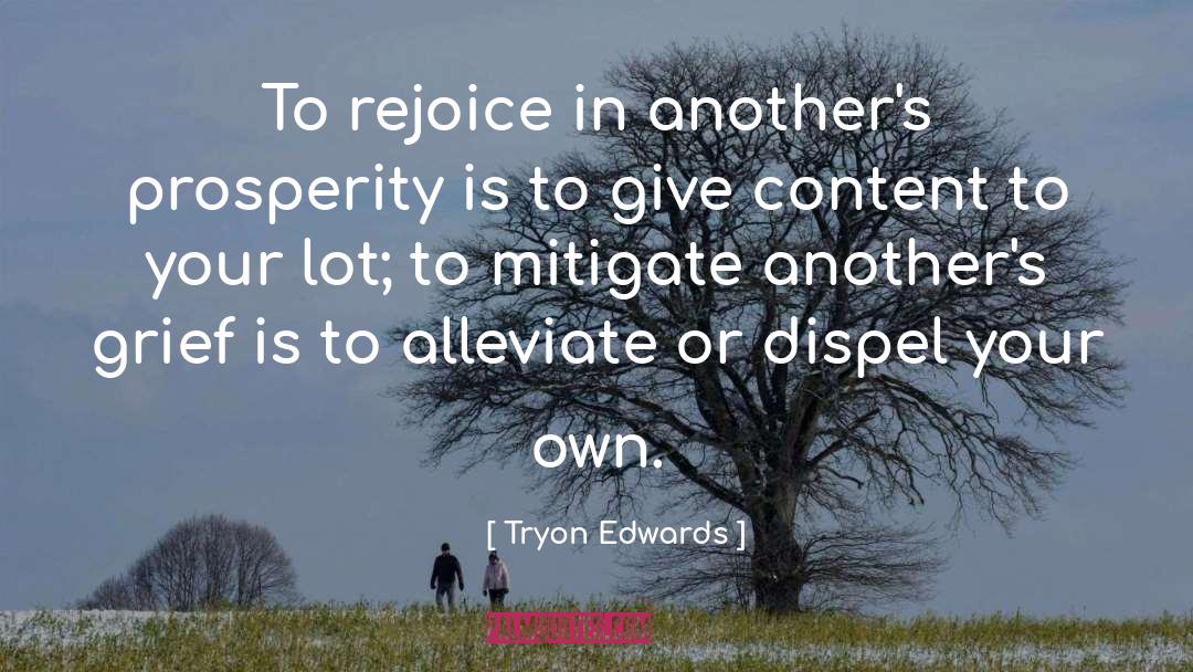 Tryon Edwards Quotes: To rejoice in another's prosperity