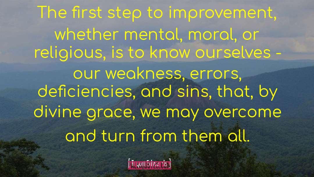 Tryon Edwards Quotes: The first step to improvement,