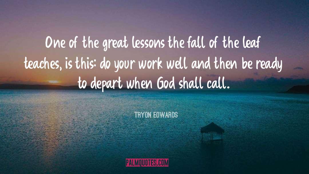 Tryon Edwards Quotes: One of the great lessons