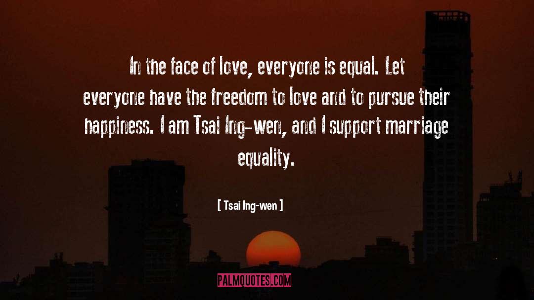 Tsai Ing-wen Quotes: In the face of love,