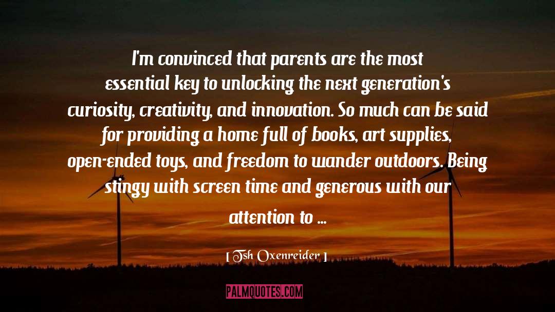 Tsh Oxenreider Quotes: I'm convinced that parents are