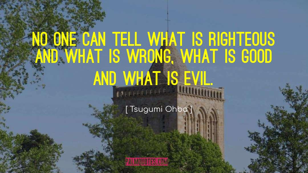 Tsugumi Ohba Quotes: No one can tell what