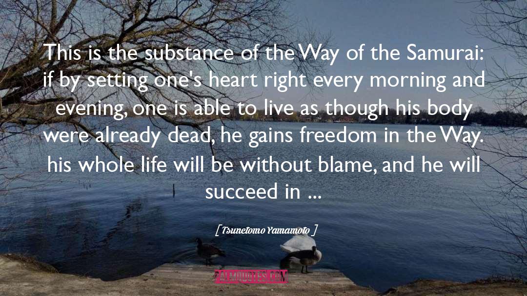 Tsunetomo Yamamoto Quotes: This is the substance of
