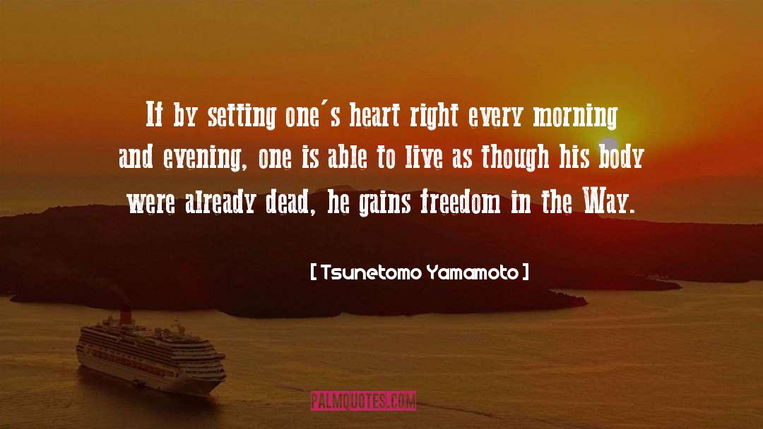 Tsunetomo Yamamoto Quotes: If by setting one's heart