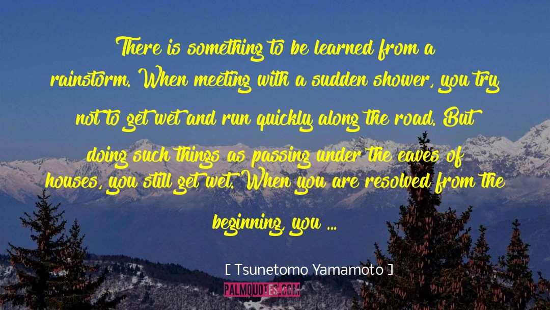 Tsunetomo Yamamoto Quotes: There is something to be