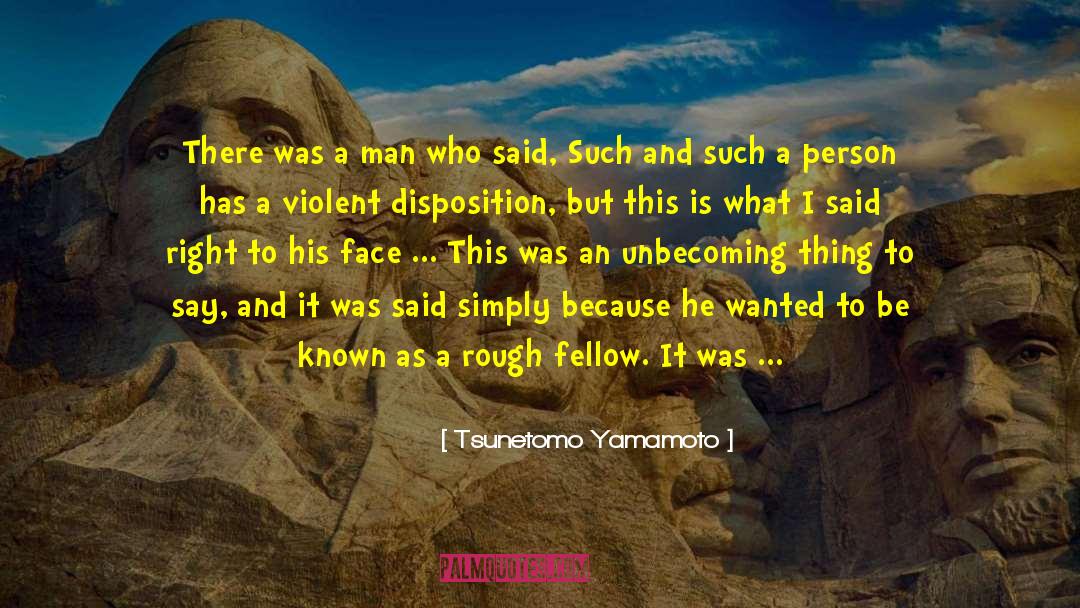 Tsunetomo Yamamoto Quotes: There was a man who