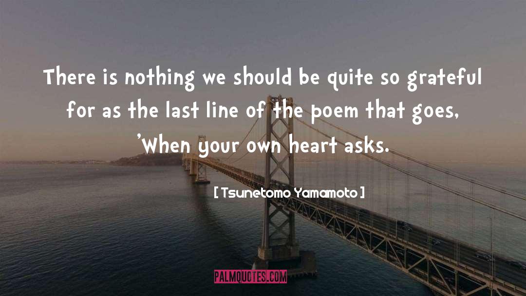 Tsunetomo Yamamoto Quotes: There is nothing we should
