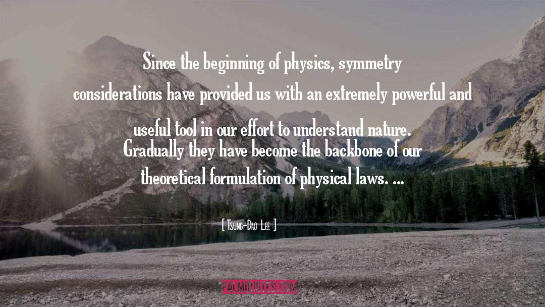 Tsung-Dao Lee Quotes: Since the beginning of physics,