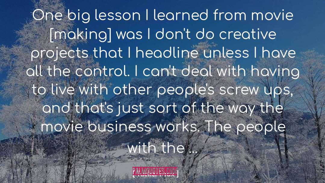 Tucker Max Quotes: One big lesson I learned