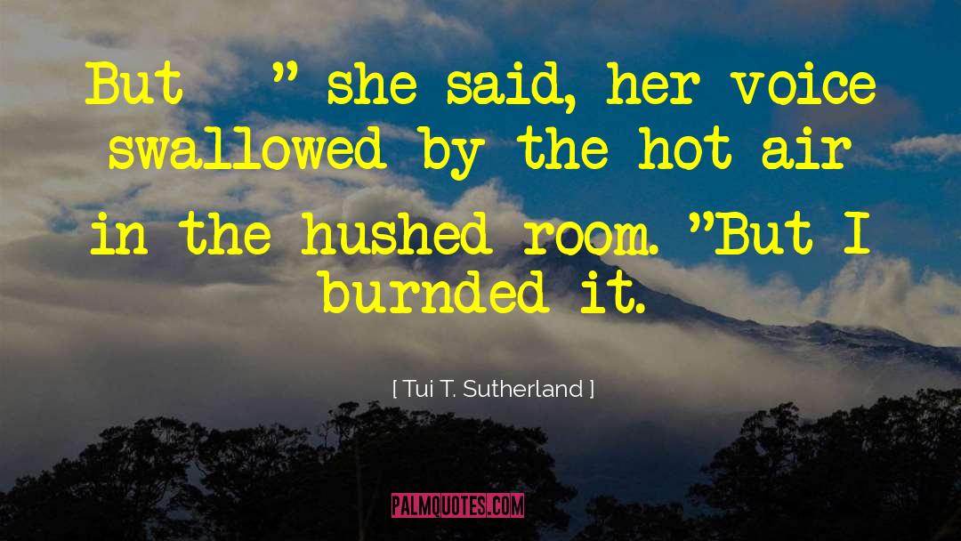 Tui T. Sutherland Quotes: But - 