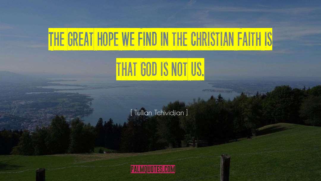 Tullian Tchividjian Quotes: The great hope we find