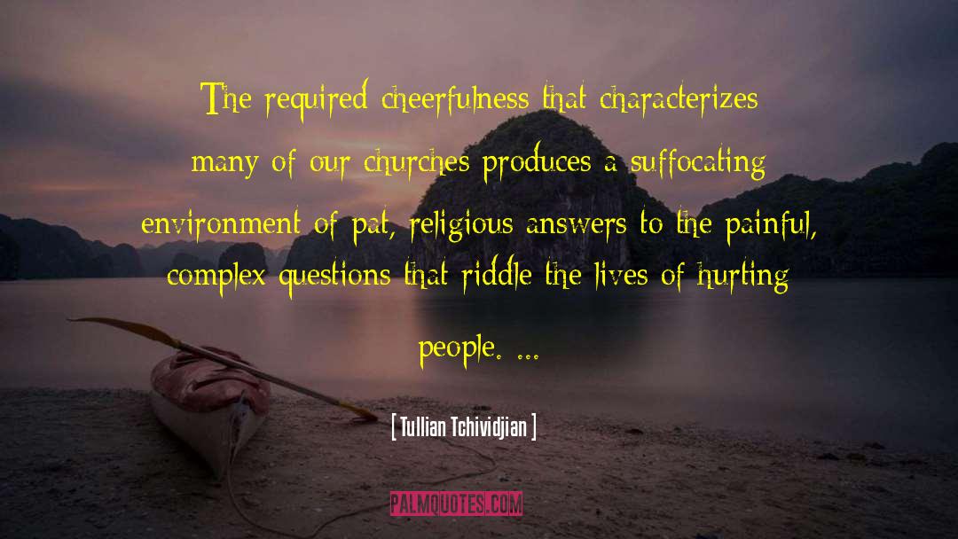 Tullian Tchividjian Quotes: The required cheerfulness that characterizes