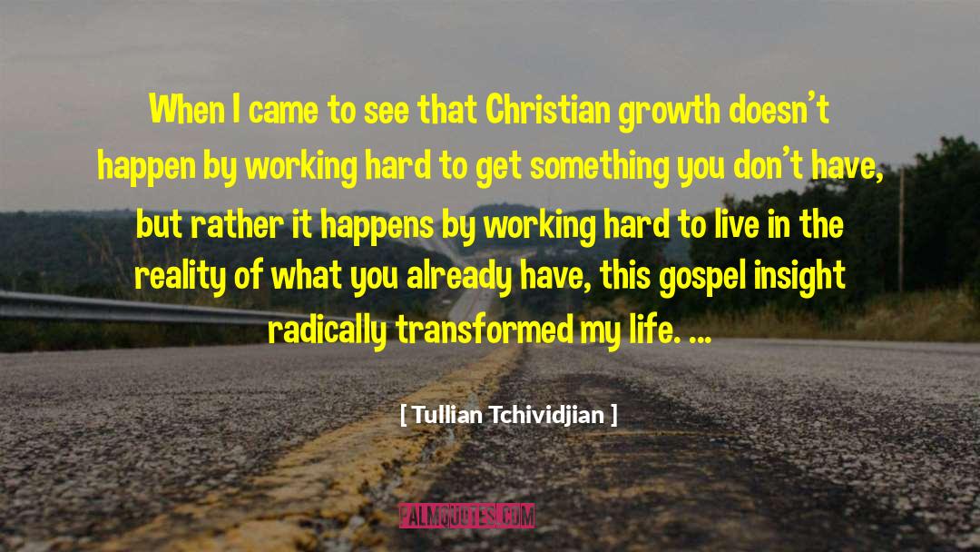 Tullian Tchividjian Quotes: When I came to see