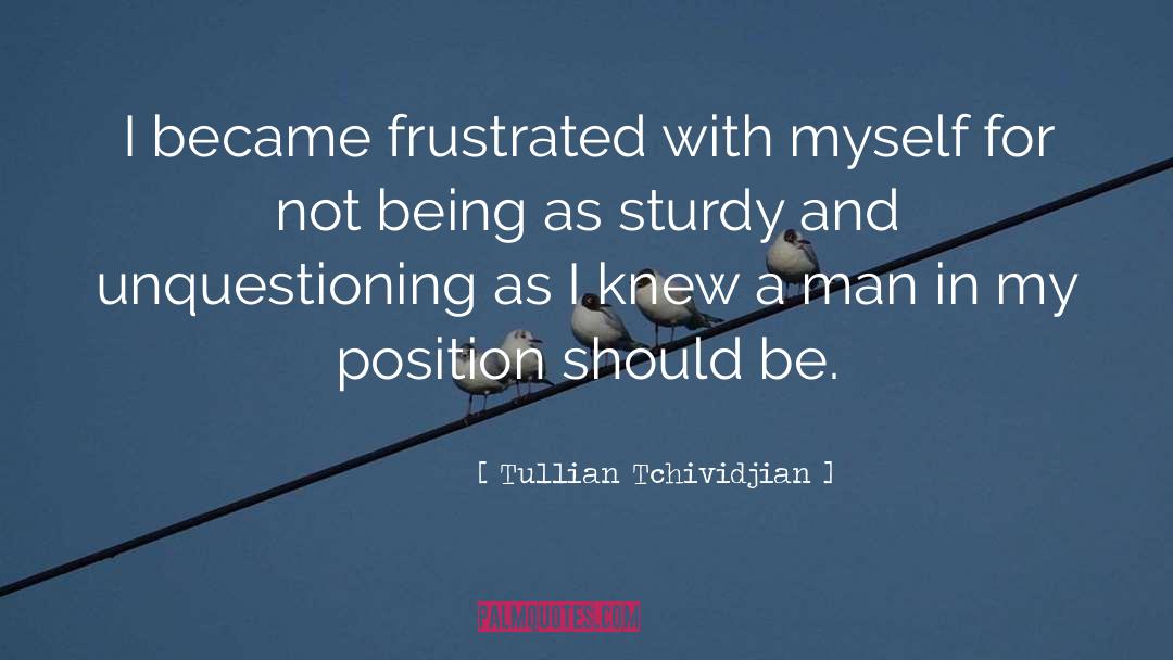 Tullian Tchividjian Quotes: I became frustrated with myself