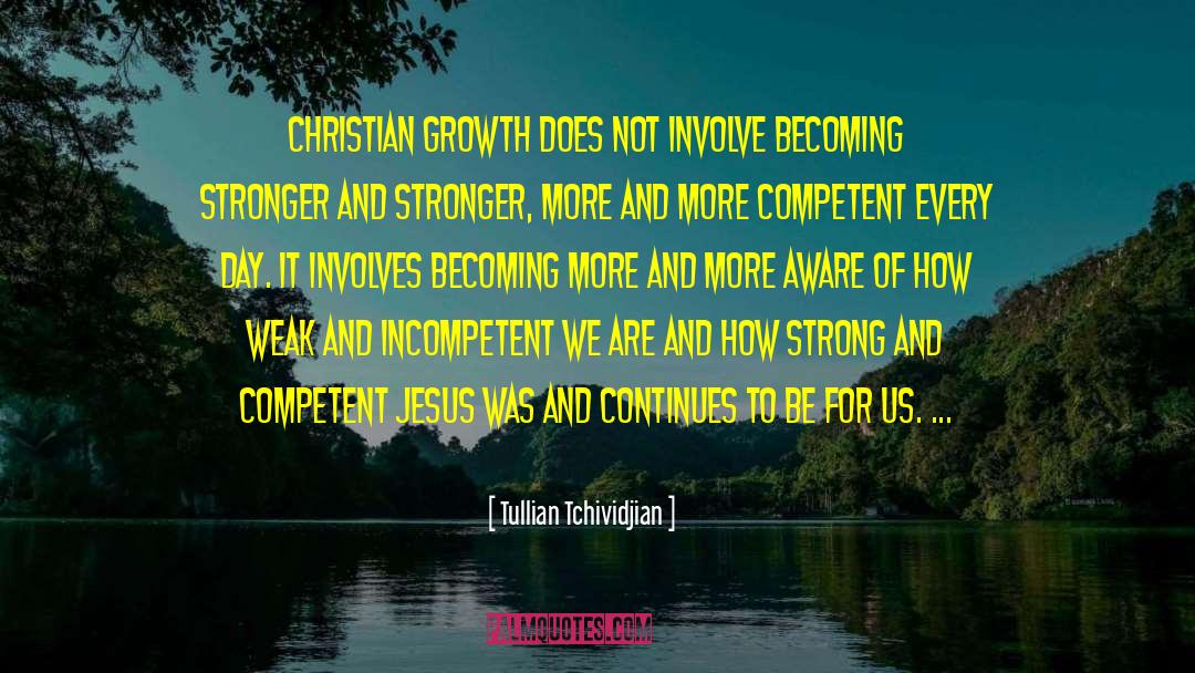 Tullian Tchividjian Quotes: Christian growth does not involve