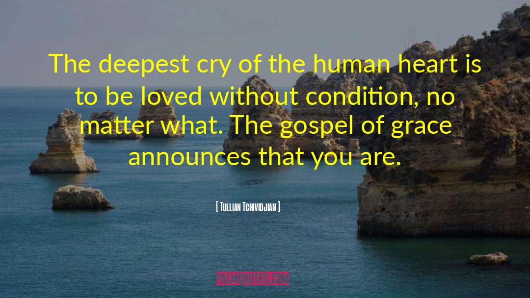 Tullian Tchividjian Quotes: The deepest cry of the