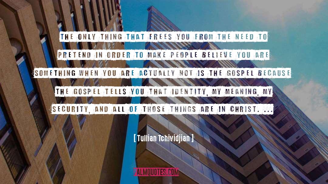 Tullian Tchividjian Quotes: The only thing that frees
