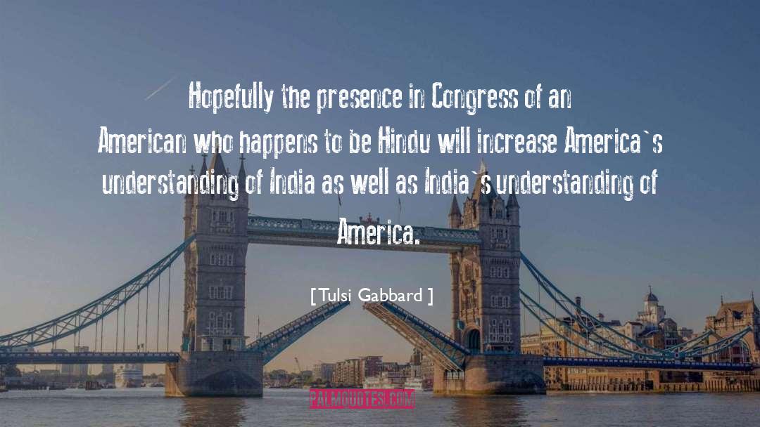 Tulsi Gabbard Quotes: Hopefully the presence in Congress