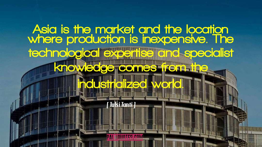 Tulsi Tanti Quotes: Asia is the market and