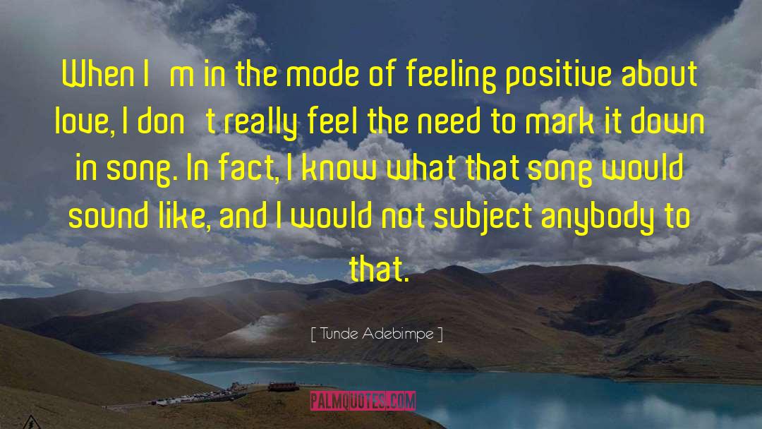 Tunde Adebimpe Quotes: When I'm in the mode