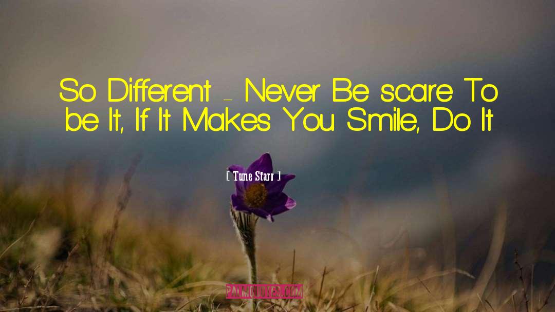 Tune Starr Quotes: So Different - Never Be