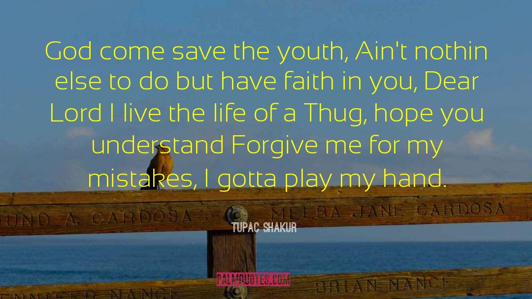 Tupac Shakur Quotes: God come save the youth,