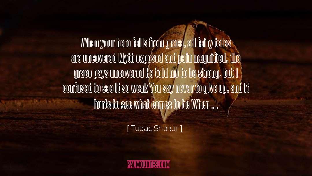 Tupac Shakur Quotes: When your hero falls from