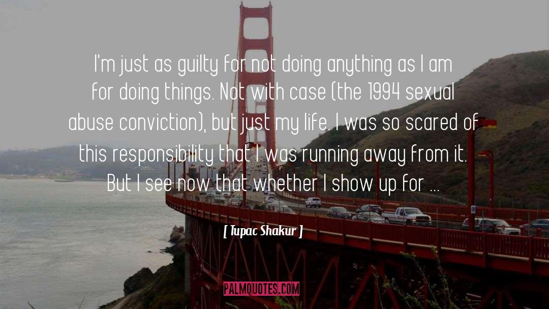 Tupac Shakur Quotes: I'm just as guilty for