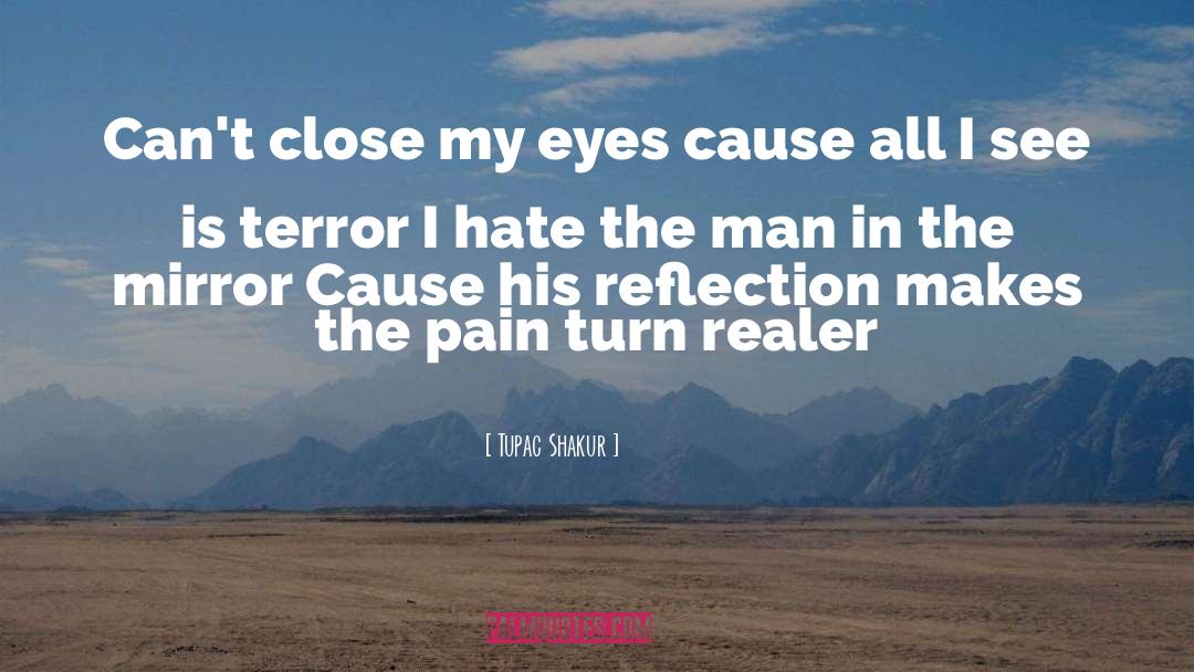 Tupac Shakur Quotes: Can't close my eyes cause