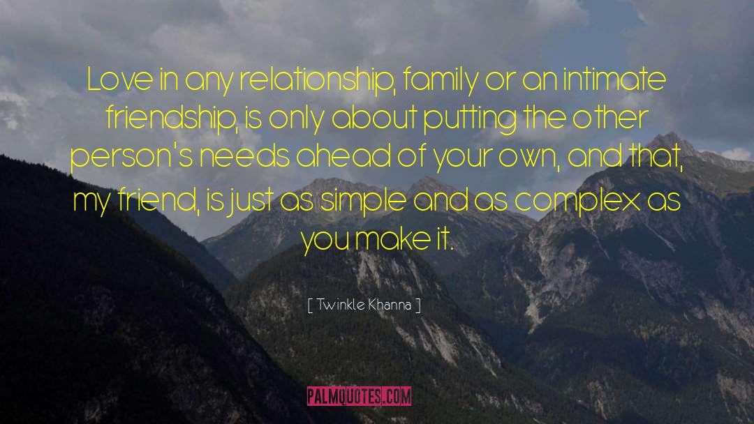 Twinkle Khanna Quotes: Love in any relationship, family