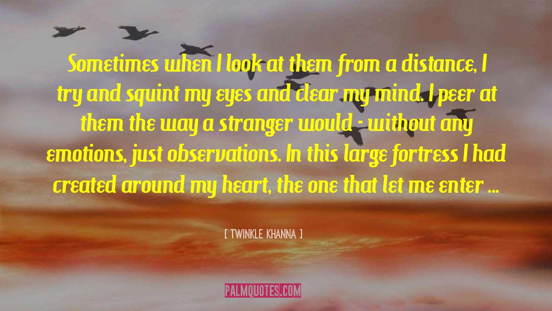 Twinkle Khanna Quotes: Sometimes when I look at
