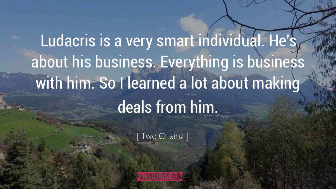Two Chainz Quotes: Ludacris is a very smart