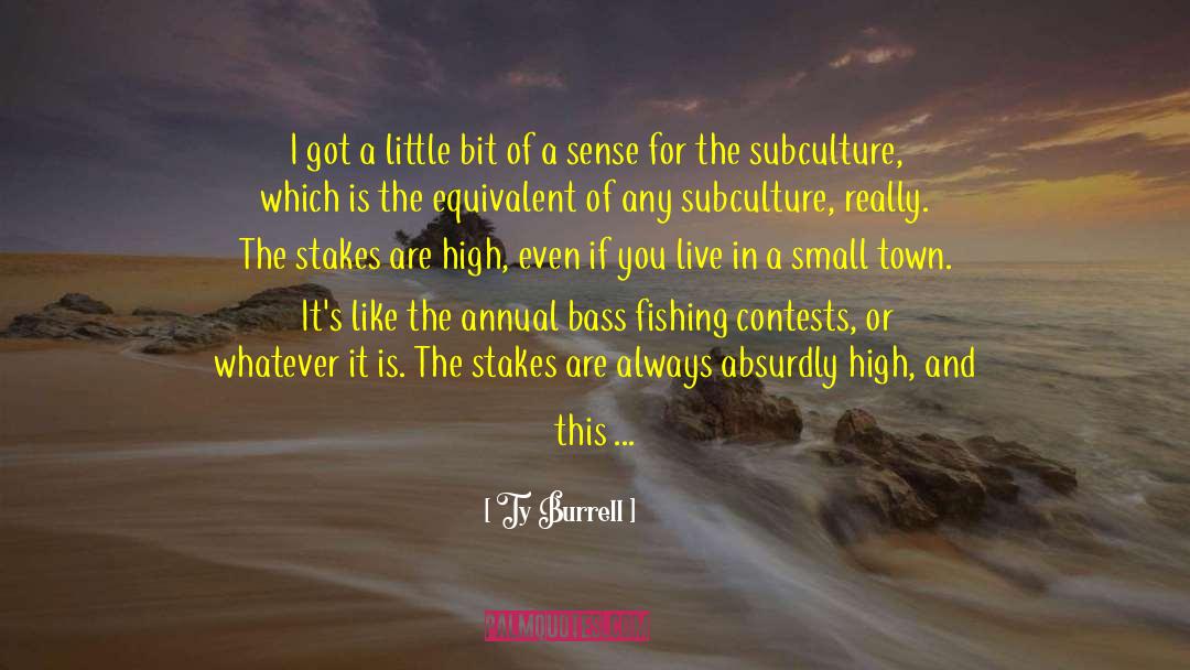 Ty Burrell Quotes: I got a little bit