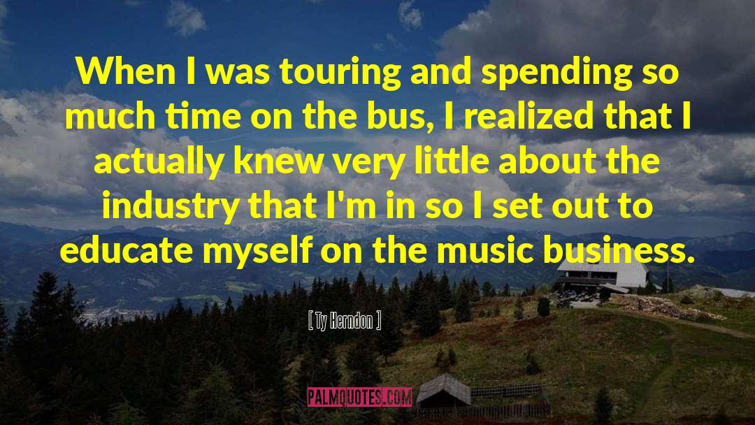 Ty Herndon Quotes: When I was touring and